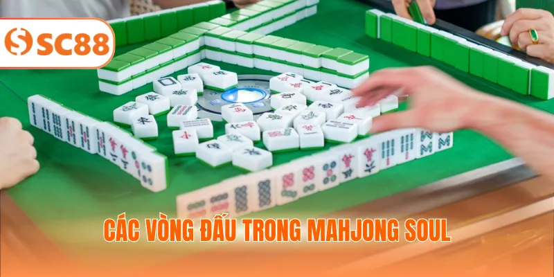 Các vòng đấu trong Mahjong Soul
